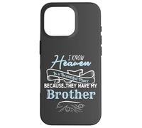 I Know Heaven Is A Beautiful Place They Have My Brother Custodia per iPhone 16 Pro