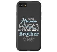 I Know Heaven Is A Beautiful Place They Have My Brother Custodia per iPhone SE (2020) / 7 / 8