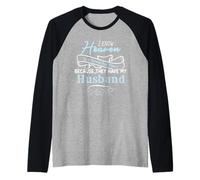 I Know Heaven Is A Beautiful Place They Have My Husband Maglia con Maniche Raglan