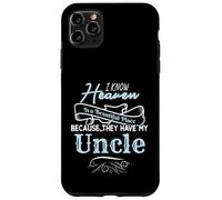 I Know Heaven Is A Beautiful Place They Have My Uncle Custodia per iPhone 11 Pro Max