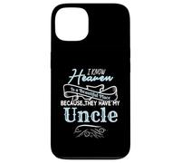 I Know Heaven Is A Beautiful Place They Have My Uncle Custodia per iPhone 13