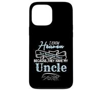 I Know Heaven Is A Beautiful Place They Have My Uncle Custodia per iPhone 13 Pro Max