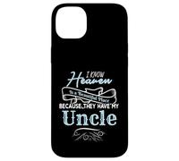 I Know Heaven Is A Beautiful Place They Have My Uncle Custodia per iPhone 14 Plus