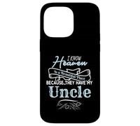I Know Heaven Is A Beautiful Place They Have My Uncle Custodia per iPhone 14 Pro Max