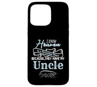 I Know Heaven Is A Beautiful Place They Have My Uncle Custodia per iPhone 15 Pro Max