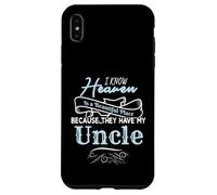 I Know Heaven Is A Beautiful Place They Have My Uncle Custodia per iPhone XS Max
