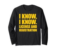 I Know I Know License And Registration Maglia a Manica
