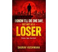 I Know I’ll Die One Day, But Not as a Loser