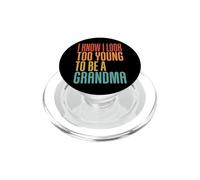 I Know I Look Too Young To Be A Grandma PopSockets PopGrip per MagSafe