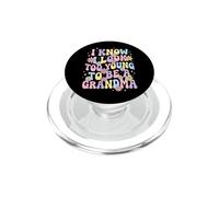 I Know I Look Too Young To Be A Grandma PopSockets PopGrip per MagSafe