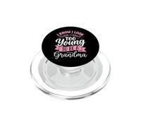 I Know I Look Too Young To Be A Grandma PopSockets PopGrip per MagSafe