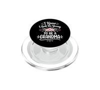 I Know I Look Too Young To Be A Grandma PopSockets PopGrip per MagSafe