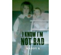 I Know I’m Not Bad