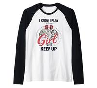 I Know I Play Like A Girl Try To Keep Up Funny Dart Player Maglia con Maniche Raglan