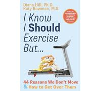 Katy Bowman M.S. Diana Hill Ph I Know I Should (Tascabile) (PRESALE 17/04/2025)