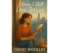 I Know I Still Love Jessica