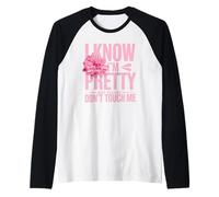 I Know I'm Pretty But Please Do Not Touch Me Le Donne Maglia con Maniche Raglan