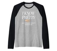 I Know I'm Pretty But Please Do Not Touch Me Le Donne Maglia con Maniche Raglan