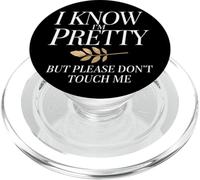 I Know I'm Pretty But Please Do Not Touch Me Le Donne PopSockets PopGrip per MagSafe
