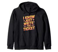 I Know Just Write The Ticket Auto da conducente sarcastica Felpa con Cappuccio