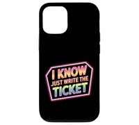 I Know Just Write The Ticket Sarcastic Driver Car - Custodia per iPhone 12/12 Pro