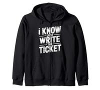 I Know Just Write The Ticket Sarcastic Driver Car - Felpa con Cappuccio