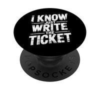 I Know Just Write The Ticket Sarcastic Driver Car - PopSockets PopGrip Adesivo