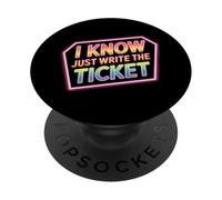 I Know Just Write The Ticket Sarcastic Driver Car - PopSockets PopGrip Adesivo
