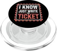 I Know Just Write The Ticket Sarcastic Driver Car |- PopSockets PopGrip per MagSafe