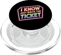 I Know Just Write The Ticket Sarcastic Driver Car - PopSockets PopGrip per MagSafe