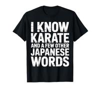 I Know Karate And A Few Other Japanese Words - Maglietta