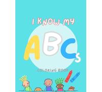I KNOW MY ABCs: ABC learning Coloring book