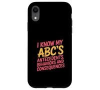 I Know My ABCs Antecedents Behaviors Consequences - Custodia per iPhone XR