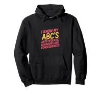 I Know My ABCs Antecedents Behaviors Consequences - Felpa con Cappuccio