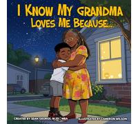 I Know My Grandma Loves Me Because...