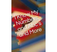 I Know My Numbers and Abc's and More