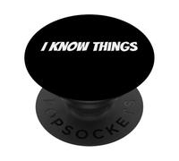 I know Things Funny Know it All Tees Bags and More PopSockets PopGrip Adesivo
