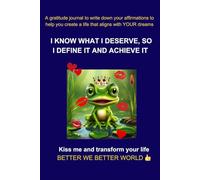 I KNOW WHAT I DESERVE, SO I DEFINE IT AND ACHIEVE IT: Daily Spiritual Guide to Unlocking Mental Strength. Let Your Weaknesses Inspire Your Growth