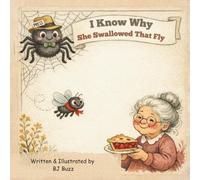 I Know Why She Swallowed That Fly