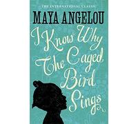 I Know Why The Caged Bird Sings by Maya Angelou (1905-06-06)
