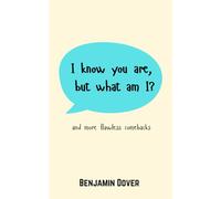 I Know You Are, But What Am I?: and More Flawless Comebacks
