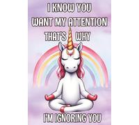 I Know You Want My Attention, That’s Why I’m Ignoring You: Lined Notebook 6*9 120 pages