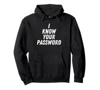 I Know Your Password Funny Hacker Joke for Coders & Hackers Felpa con Cappuccio