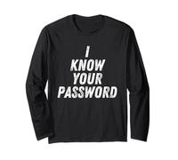 I Know Your Password Funny Hacker Joke for Coders & Hackers Maglia a Manica