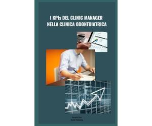 I KPIs DEL CLINIC MANAGER NELLA CLINICA ODONTOIATRICA