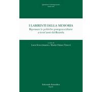 I labirinti della memoria. Ripensare le politiche post-genocidiarie a trent'anni dal Ruanda