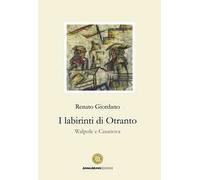 I labirinti di Otranto. Walpole e Casanova
