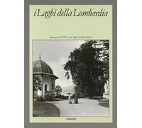 I laghi della Lombardia. Ediz. italiana e inglese - [Fratelli Alinari]