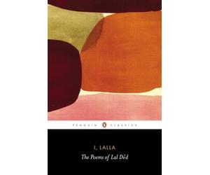 I, Lalla: The Poems of Lal Ded