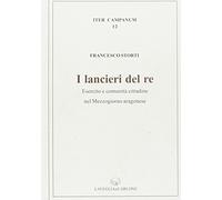 I lancieri del re. Esercito e comunità cittadina nel Mezzogiorno aragonese